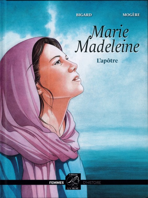 Femmes d'Histoire 1 Marie Madeleine