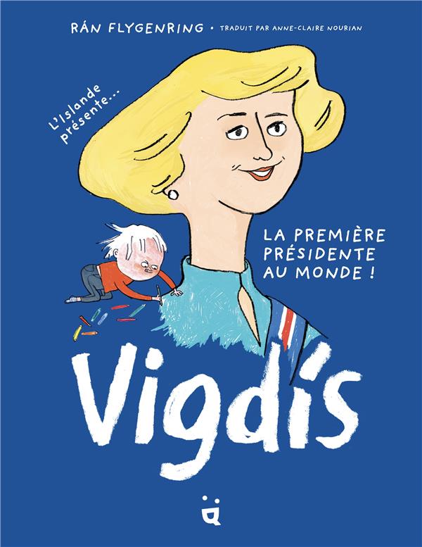 Couverture de l'album Vigdis L'Islande présente ... La première présidente au monde !