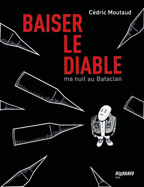 Baiser le diable Ma nuit au Bataclan