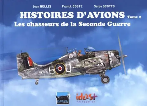Histoires d'avions Tome 2 Les chasseurs de la Seconde Guerre
