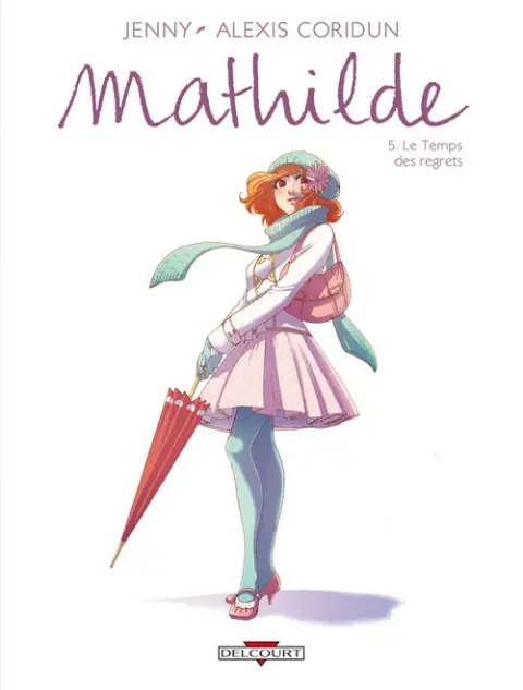 Mathilde Tome 5 Le Temps des regrets