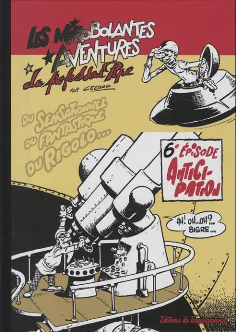 Les Mirobolantes aventures du Professeur Pipe Tome 6 6e épisode - Anticipation