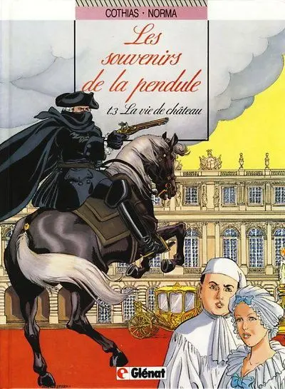 Les Souvenirs de la pendule Tome 3 La vie de château