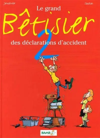 Le grand Bêtisier des déclarations d'accident Tome 2