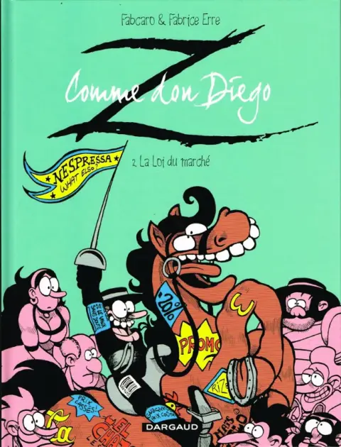 Z comme Don Diego Tome 2 La Loi du marché