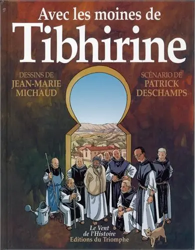 Avec les moines de Tibhirine