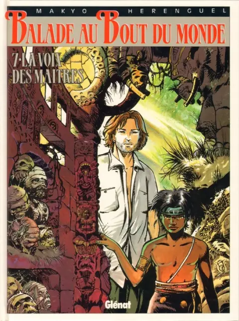 Balade au Bout du monde Tome 7 La voix des maîtres