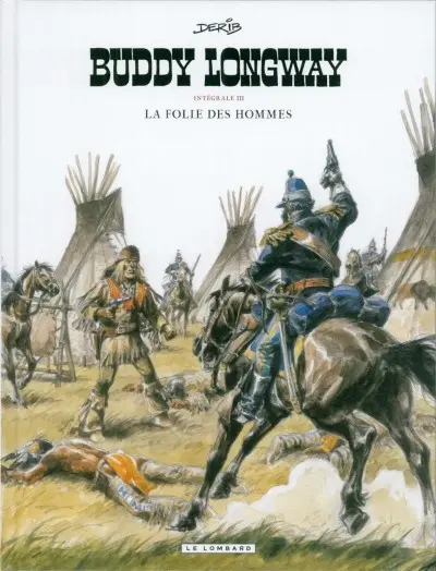 Buddy Longway Intégrale III La folie des hommes