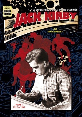 Couverture de l'album Jack Kirby's, le super-héros de la bande dessinée Tome I 1917 à 1965
