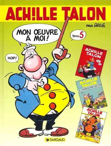 Achille Talon Mon œuvre à moi ! Tome 5