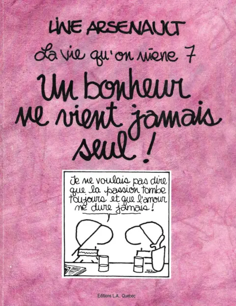 La Vie qu'on mène 7 Un bonheur ne vient jamais seul !