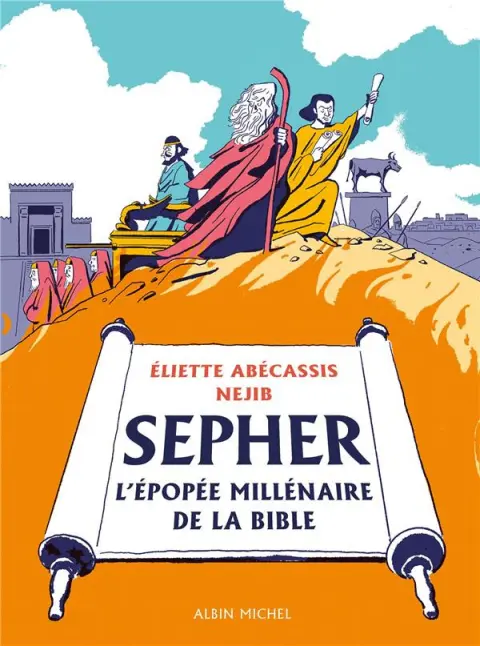 Sépher L'épopée millénaire de la Bible