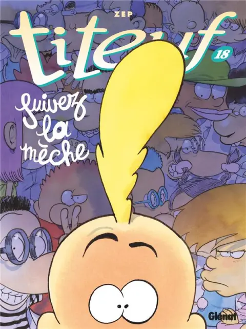 Titeuf Tome 18 Suivez la mèche
