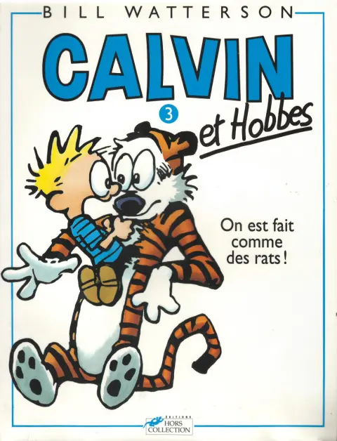 Couverture de l'album Calvin et Hobbes Tome 3 On est fait comme des rats !