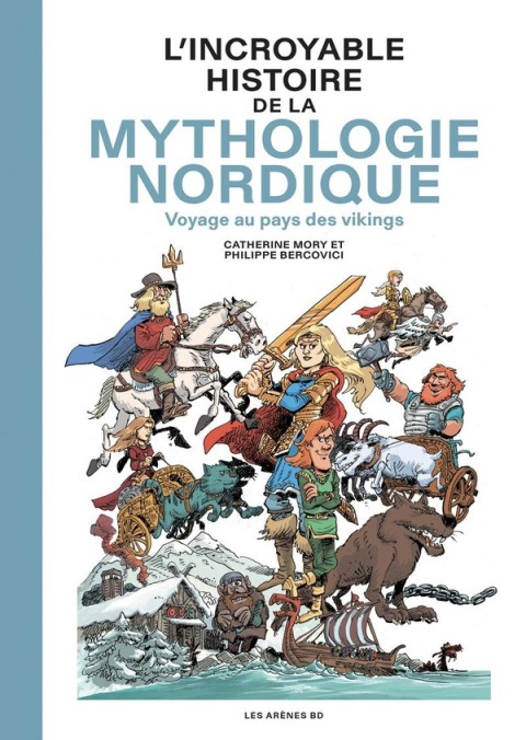 L'Incroyable Histoire de la mythologie nordique Voyage au pays des vikings