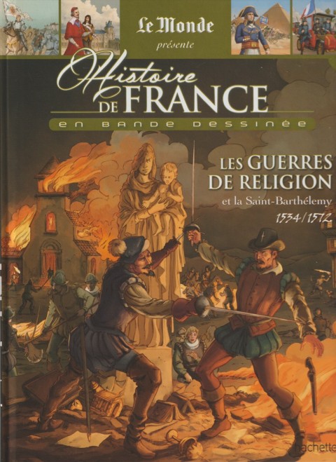 Couverture de l'album Histoire de France en bande dessinée Tome 22 Les guerres de religion et la Saint-Barthélemy - 1534/1572