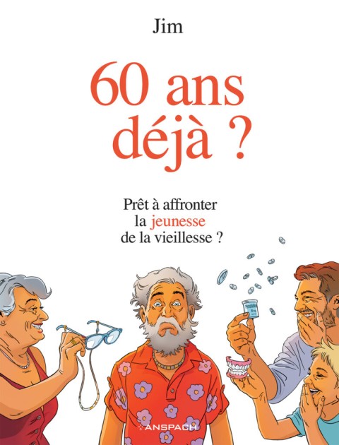 60 ans déjà ? Prêt à affronter la jeunesse de la vieillesse ?