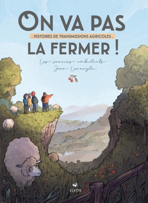 On va pas la fermer ! Histoires de transmissions agricoles
