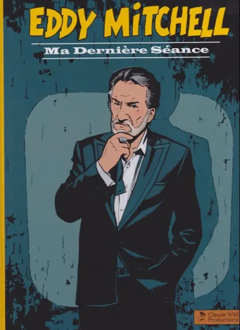Eddy Mitchell - Ma dernière séance Tome 1