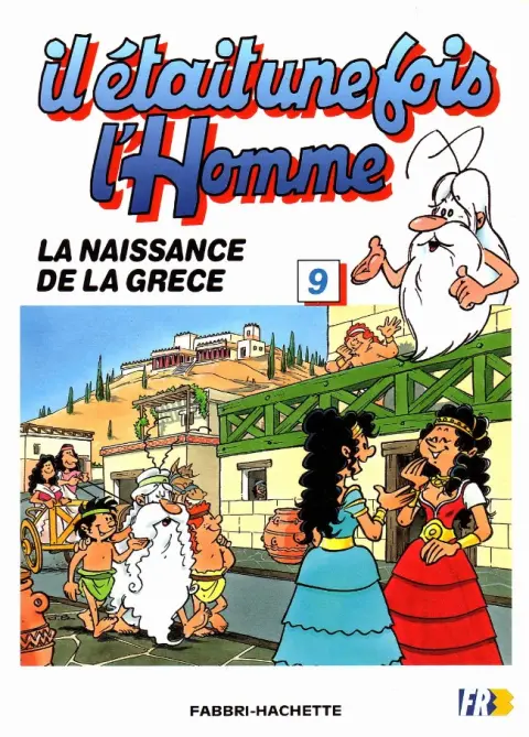 Il était une fois l'homme Tome 9 La naissance de la Grèce