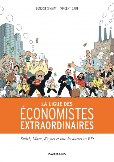 Couverture de l'album La Ligue des économistes extraordinaires Smith, Marx, Keynes et tous les autres en BD