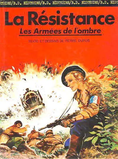 La Seconde guerre mondiale - Histoire B.D. Tome 4 La Résistance - Les Armées de l'ombre