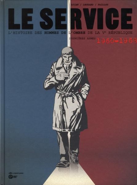 Couverture de l'album Le service Tome 1 Premières armes : 1960-1968