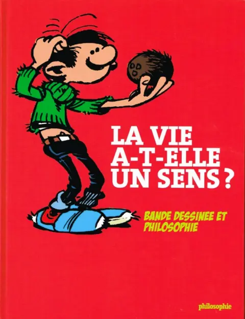 La Vie a-t-elle un sens ? Bande dessinée et Philosophie