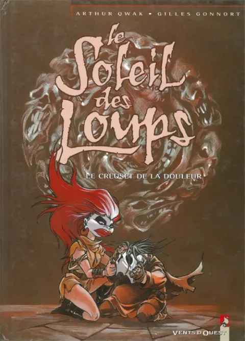 Le Soleil des Loups Tome 2 Le Creuset de la Douleur