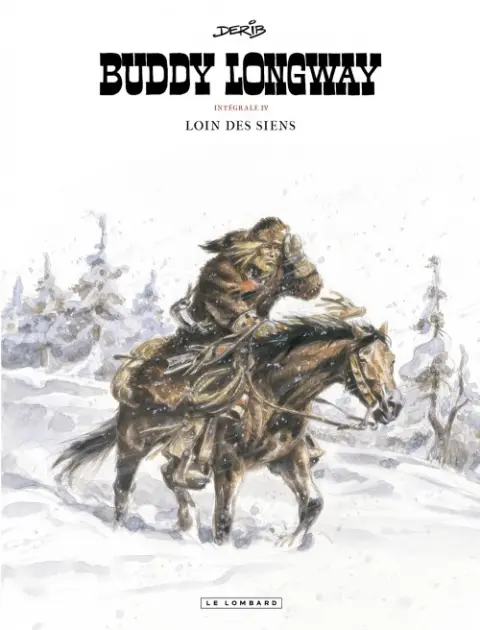 Buddy Longway Intégrale IV Loin des siens
