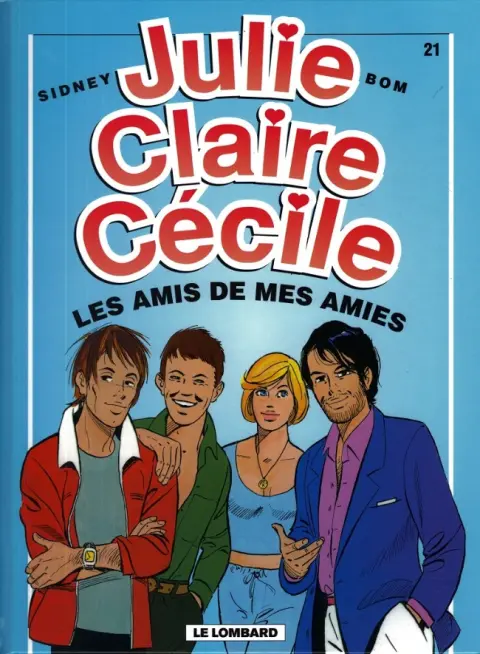 Julie, Claire, Cécile Tome 21 Les amis de mes amies
