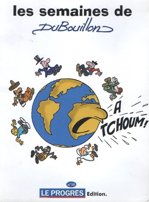 Couverture de l'album Les semaines de Dubouillon N° 16 A tchoum !
