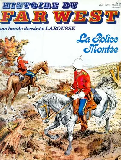 Histoire du Far West N° 21 La Police Montée