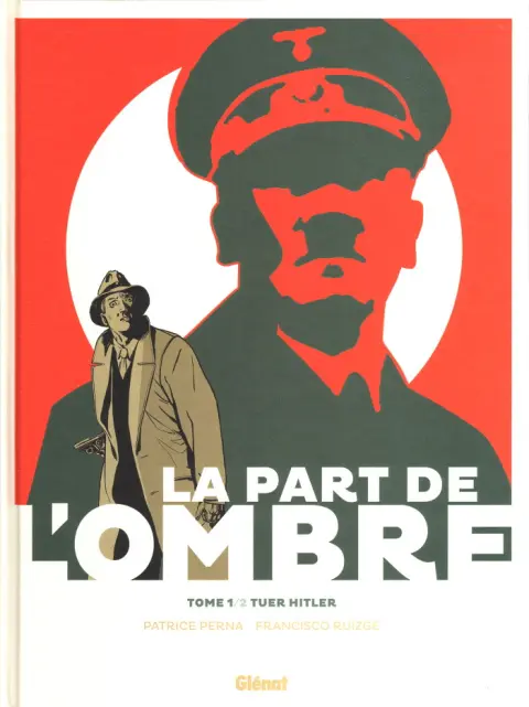 La part de l'ombre Tome 1/2 Tuer Hitler