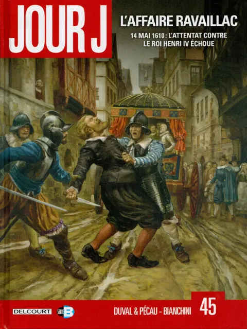 Jour J Tome 45 L'affaire Ravaillac