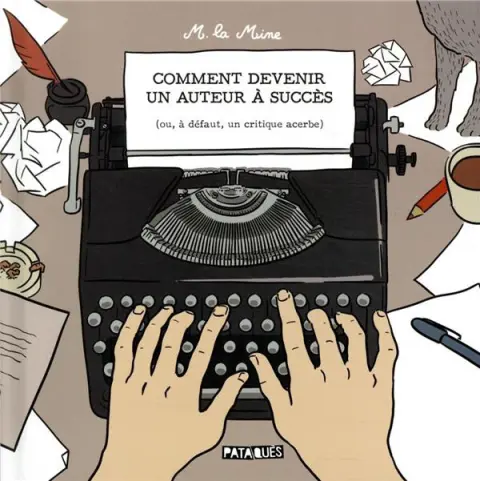 Comment devenir un auteur à succès (ou, à défaut, un critique acerbe)