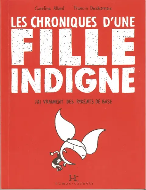Les Chroniques d'une fille indigne Tome 1 J'ai vraiment des parents de base
