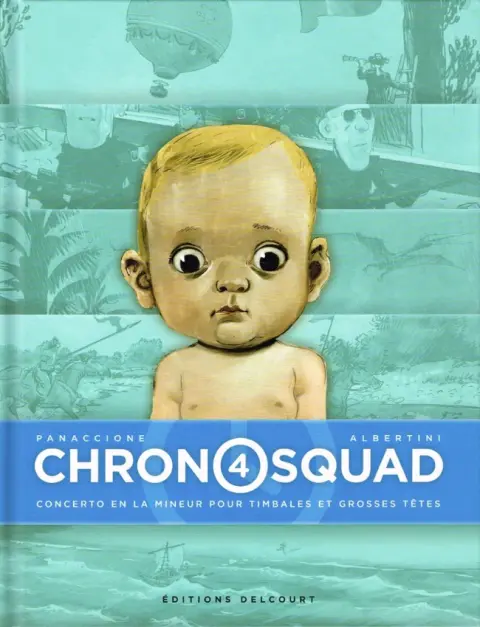 Chronosquad Tome 4 Concerto en la mineur pour timbales et grosses têtes