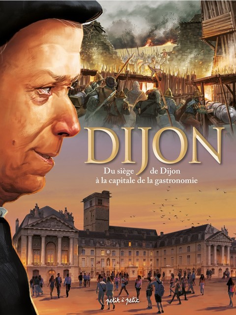 Couverture de l'album Dijon Tome 2 Du siège de Dijon à la capitale de la gastronomie
