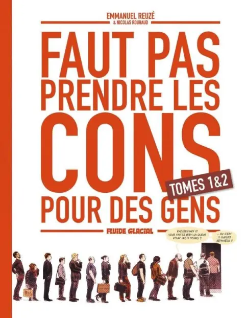 Faut pas prendre les cons pour des gens Tomes 1 & 2