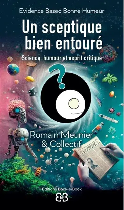 Un sceptique bien entouré Science, humour et esprit critique