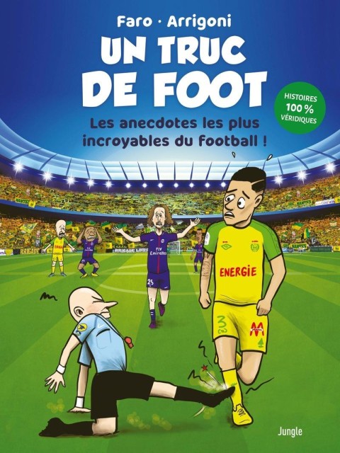 Un truc de foot Les anecdotes les plus incroyables du football !