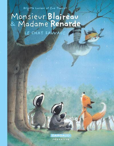 Monsieur Blaireau et Madame Renarde Tome 6 Le chat sauvage