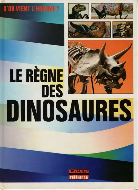 D'où vient l'homme ? Tome 2 Le règne des dinosaures