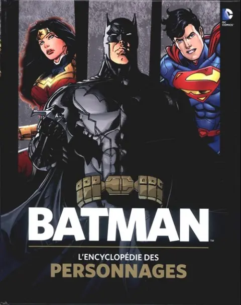 DC Comics - Batman Batman - L'encyclopédie des personnages