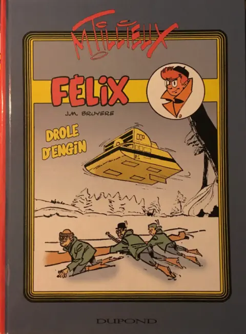 Félix Couleurs Tome 10 Drôle d'engin