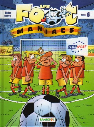 Les Foot-maniacs Tome 6