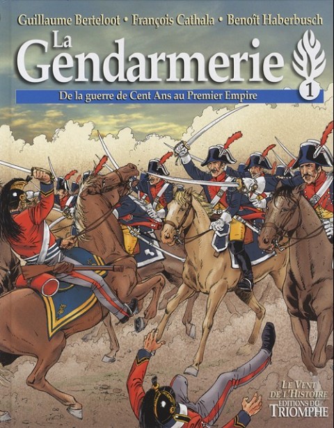Couverture de l'album La Gendarmerie Tome 1 De la guerre de cent ans au premier empire