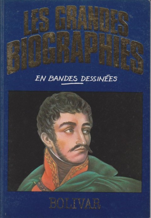 Couverture de l'album Les grandes biographies en bandes dessinées Bolivar
