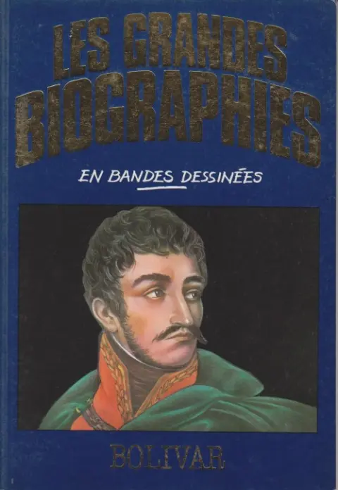 Les grandes biographies en bandes dessinées Bolivar